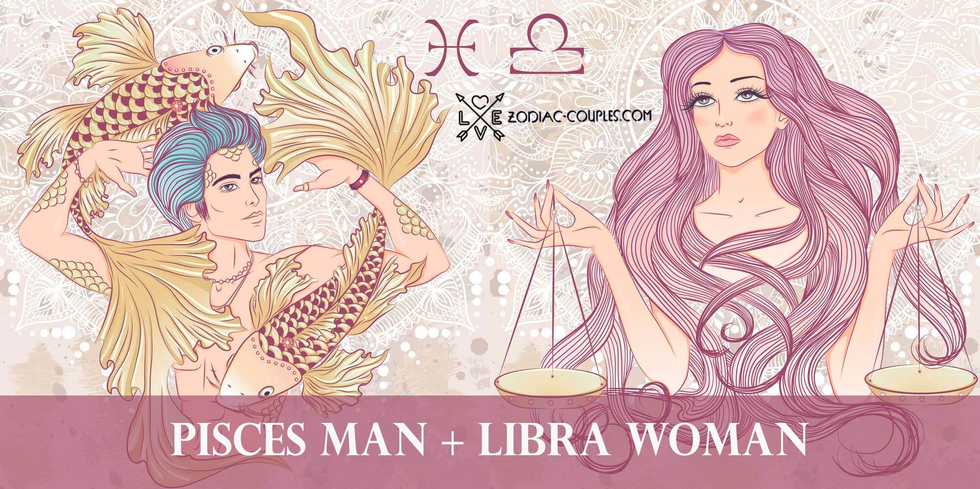 Pisces man and Libra woman: Famous Couples and Compatibility ♓♎- Zodiac Cou...