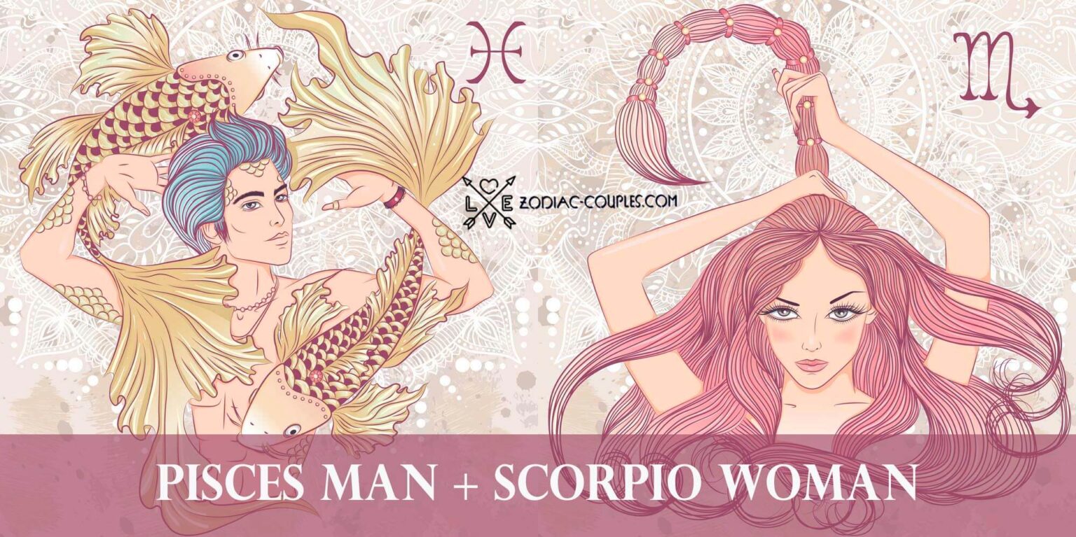 Your Match Pisces Man And Scorpio Woman Love Compatibility Pisces ...
