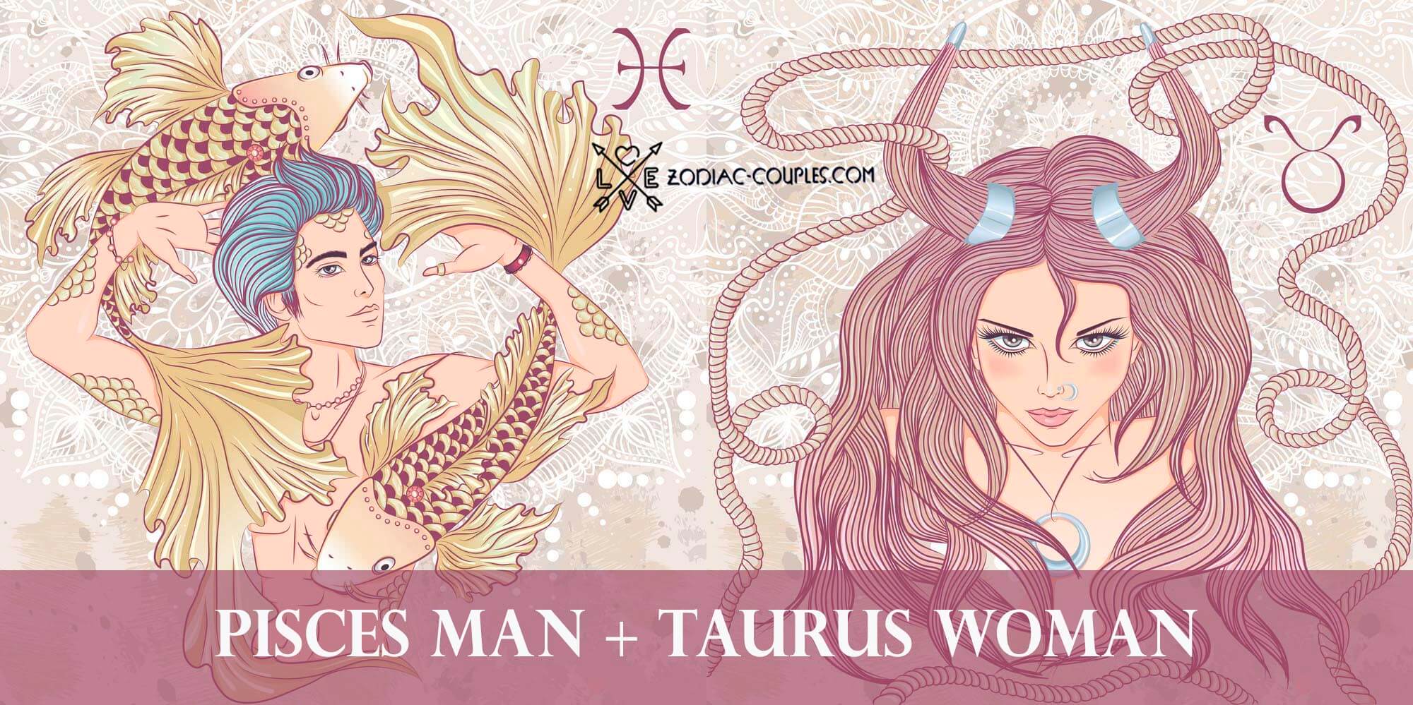 Pisces man + Taurus woman: Compatibility and Famous Couples ♓♉- Zodiac ...